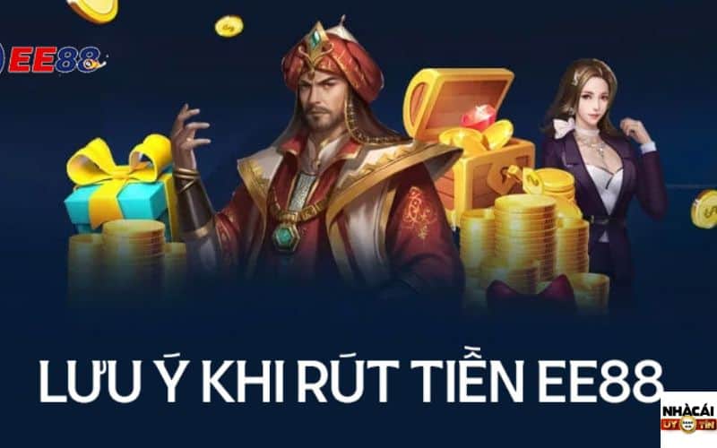 Lưu ý khi rút tiền EE88