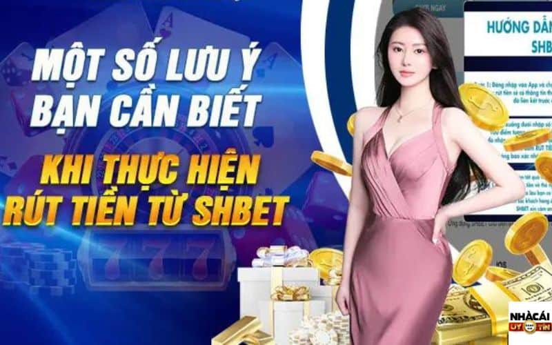 Lưu ý rút tiền SHBET