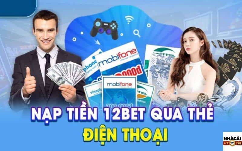 Cách nạp tiền 12bet qua thẻ cào