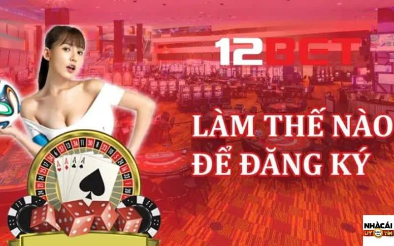 Nguyên nhân không thể đăng ký 12bet