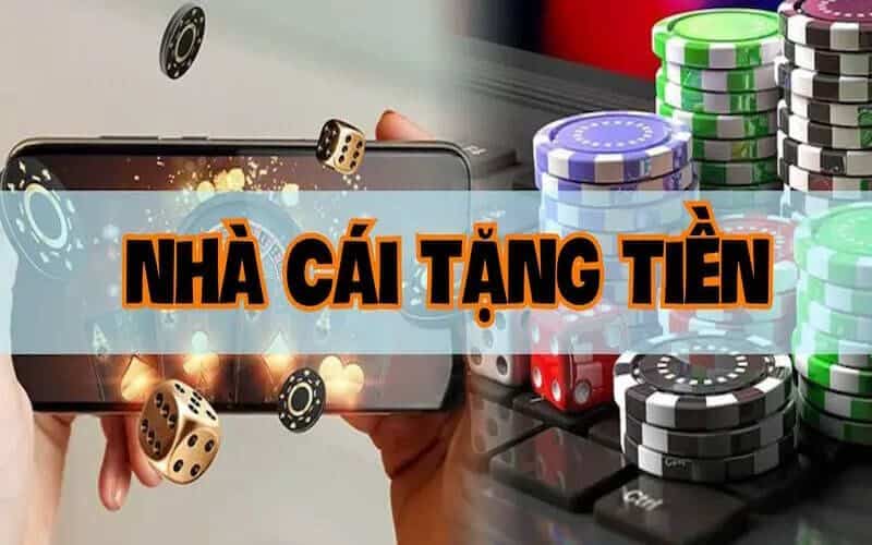 Nhà cái tặng tiền trải nghiệm miễn phí 