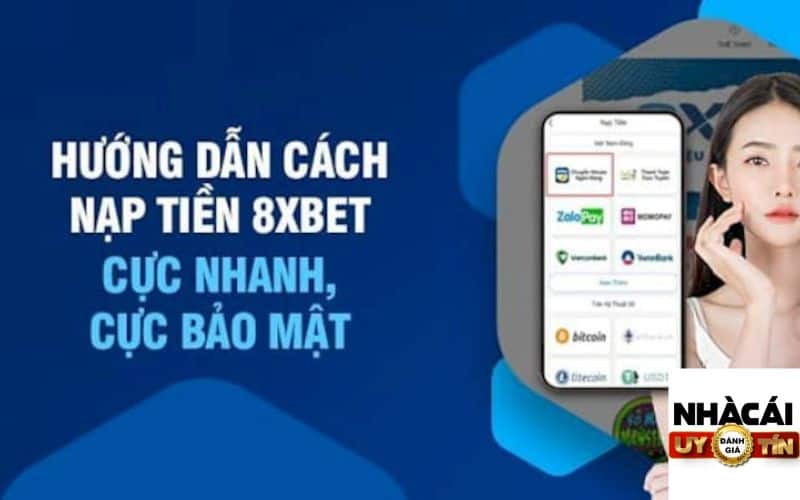 Cách thay đổi thông tin nạp tiền 8Xbet