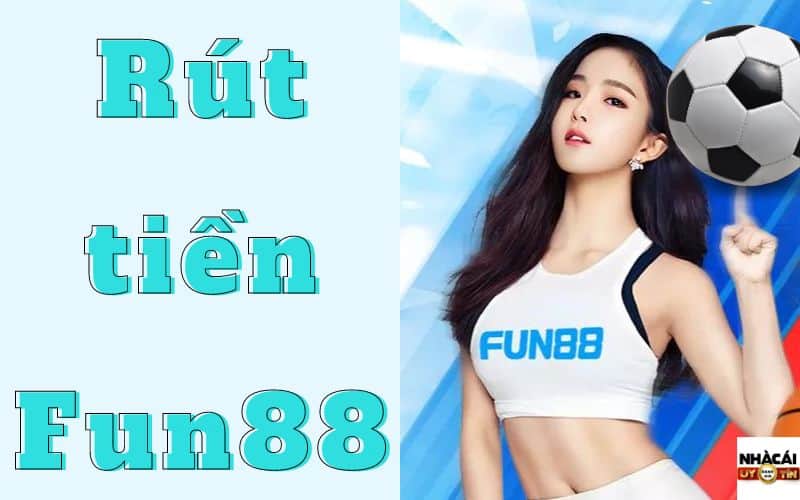 Cách rút tiền Fun88