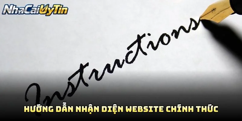 Hướng Dẫn Nhận Diện Website Chính Thức Hướng Dẫn Nhận Diện Website Chính Thức