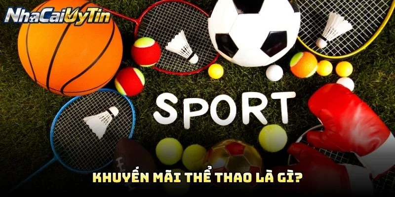 Khuyến Mãi Thể Thao Là Gì?