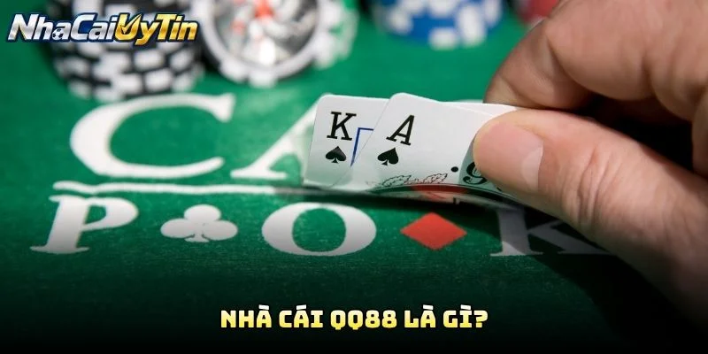 Nhà Cái QQ88 Là Gì?
