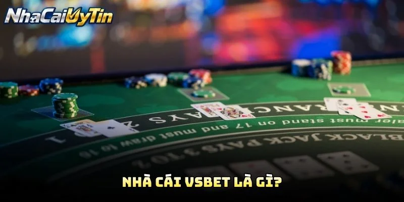 Nhà Cái VSBET Là Gì?