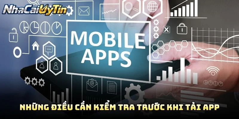 Những Điều Cần Kiểm Tra Trước Khi Tải App Những Điều Cần Kiểm Tra Trước Khi Tải App