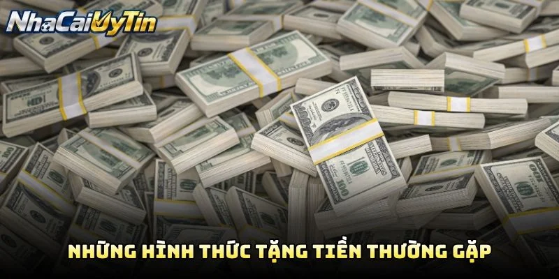 Những Hình Thức Tặng Tiền Thường Gặp