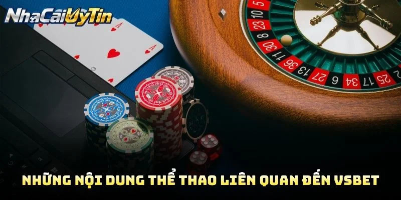 Những Nội Dung Thể Thao Liên Quan Đến VSBET