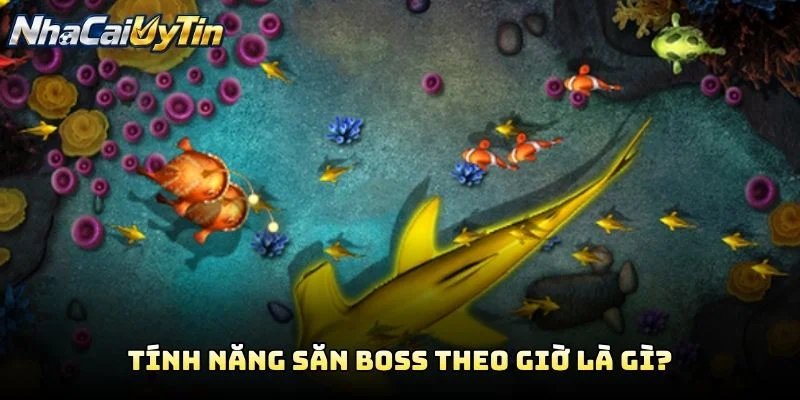 Tính Năng Săn Boss Theo Giờ Là Gì?
